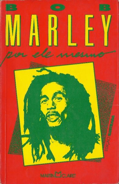 Bob Marley Por Ele Mesmo