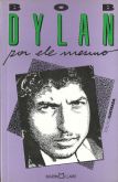 Bob Dylan Por Ele Mesmo