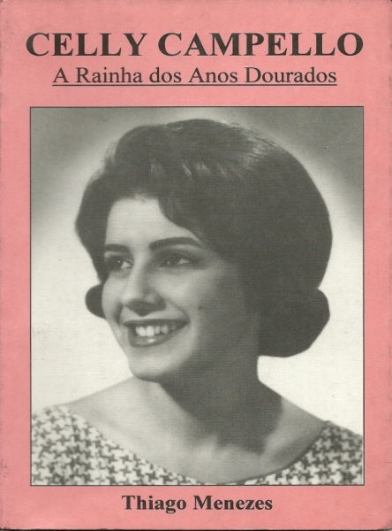 Celly Campello - A Rainha dos Anos Dourados