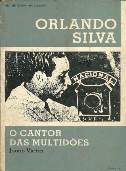 Orlando silva - O Cantor das Multidões