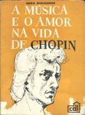 A Música e o Amor na Vida de Chopin